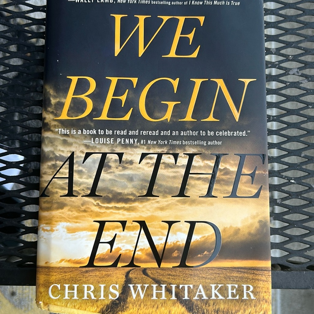“We begin at the end” by Chris Whitaker hardback book. Gently used.
